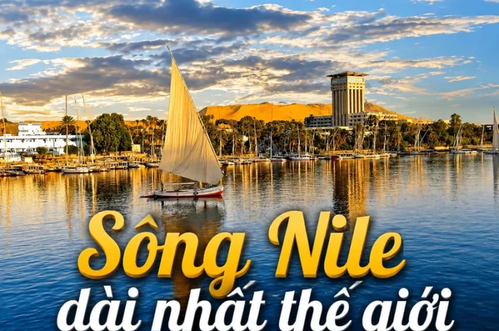 Con sông dài nhất thế giới: Khám phá dòng Nile hùng vĩ