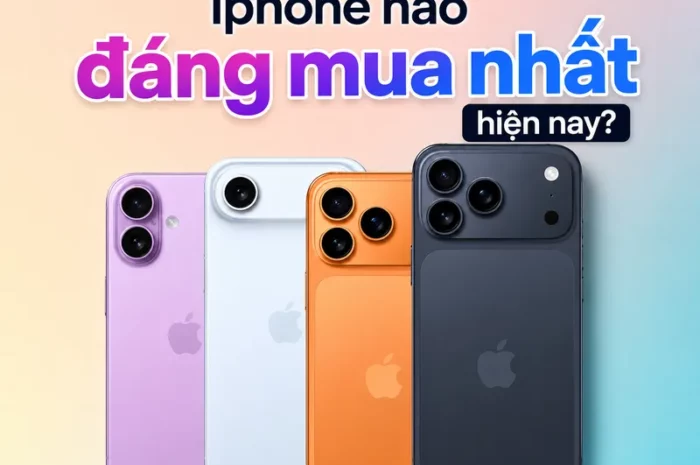iPhone nào đáng mua nhất hiện nay: 5 lựa chọn nổi bật